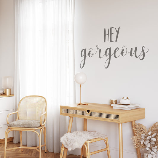 Hey gorgeous | Wall quote