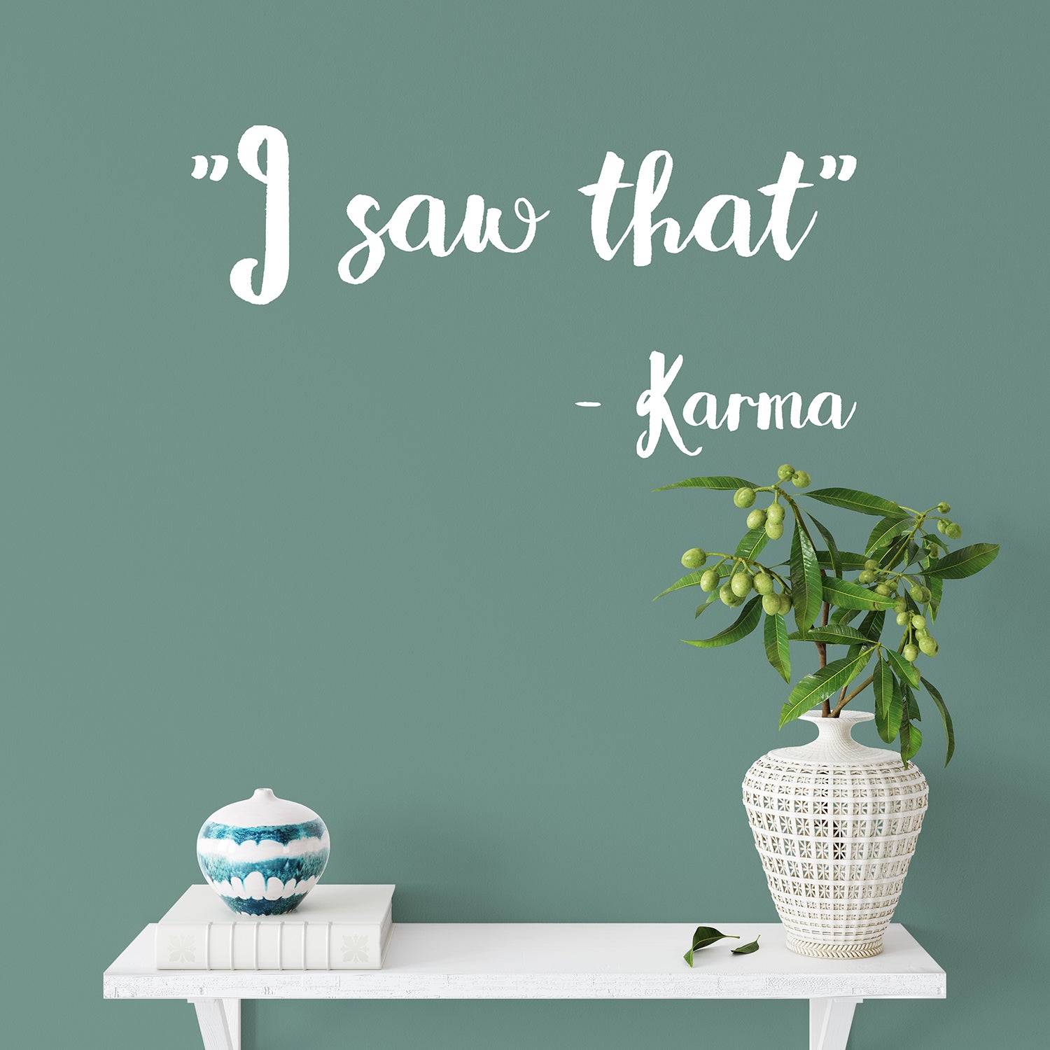 I saw that - Karma | Wall quote-Wall quote-Adnil Creations