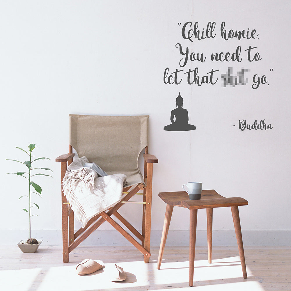 Chill homie you need to let that shit go | Wall quote-Wall quote-Adnil Creations