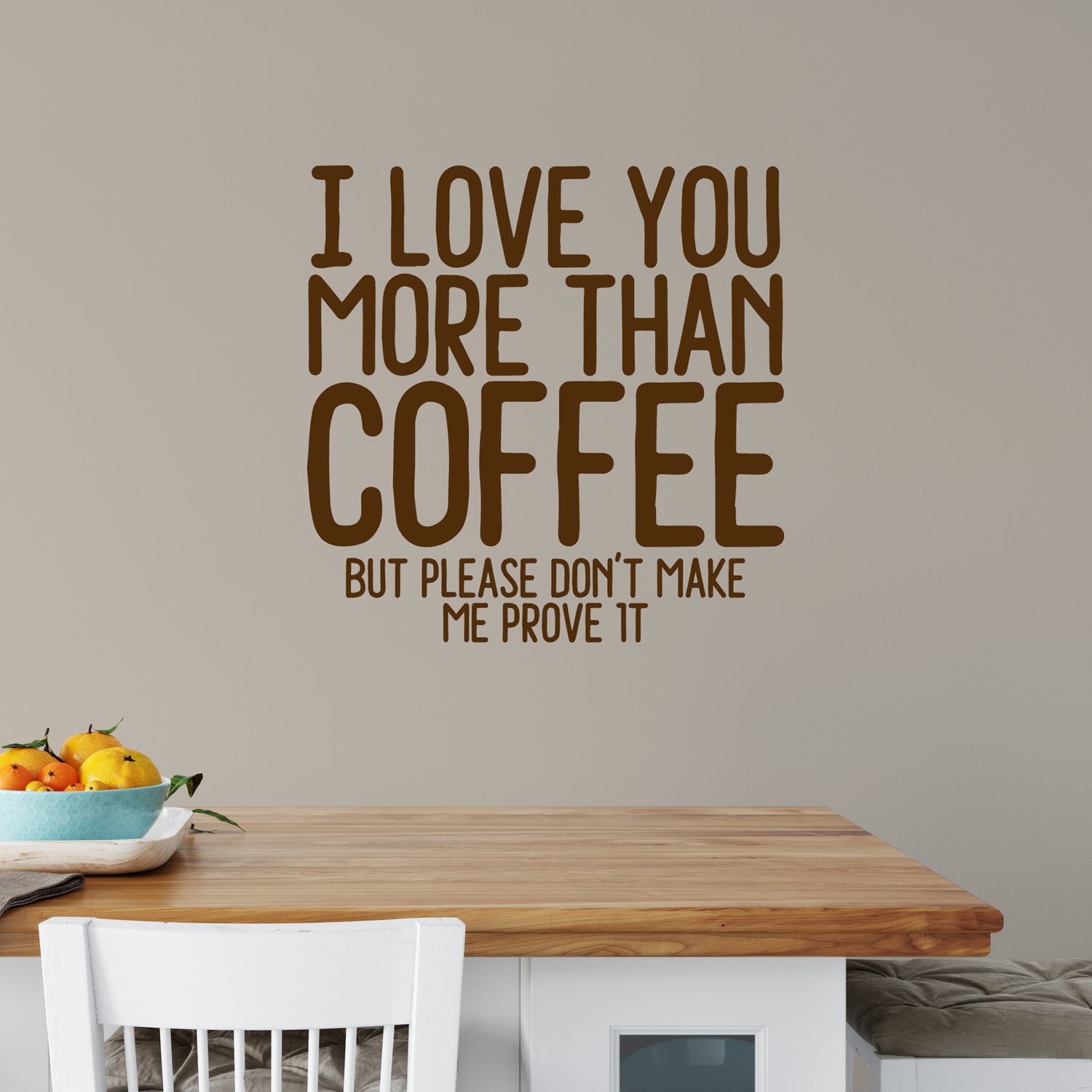 I love you more than coffee (but please don't make me prove it) | Wall quote-Wall quote-Adnil Creations