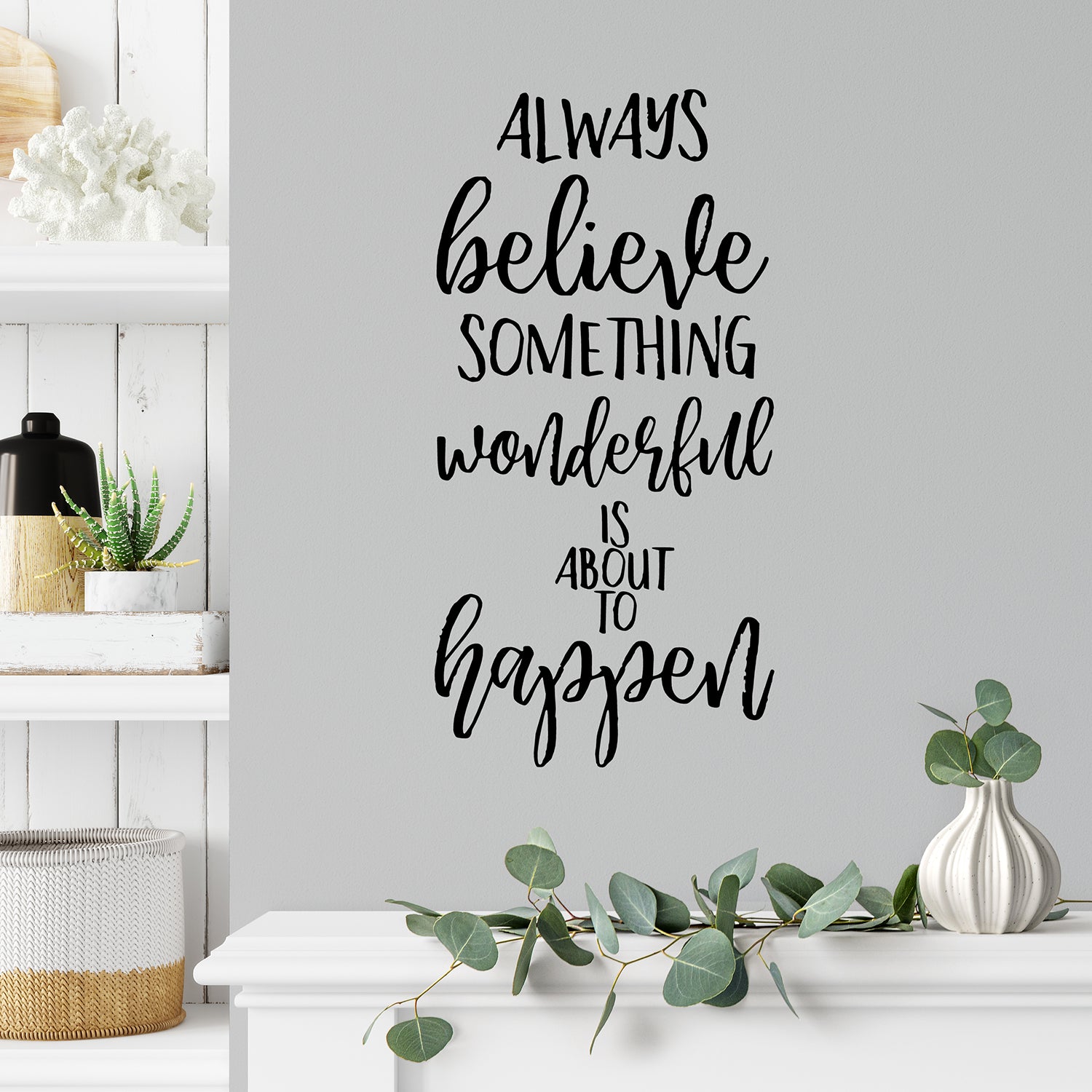 Always believe something wonderful is about to happen | Wall quote-Wall quote-Adnil Creations