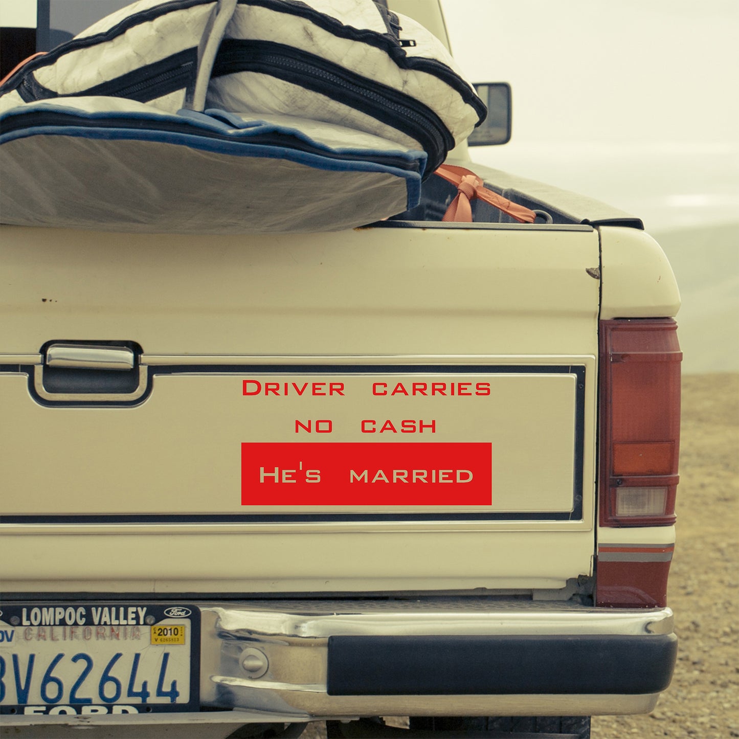 Driver carries no cash, he's married! | Bumper sticker