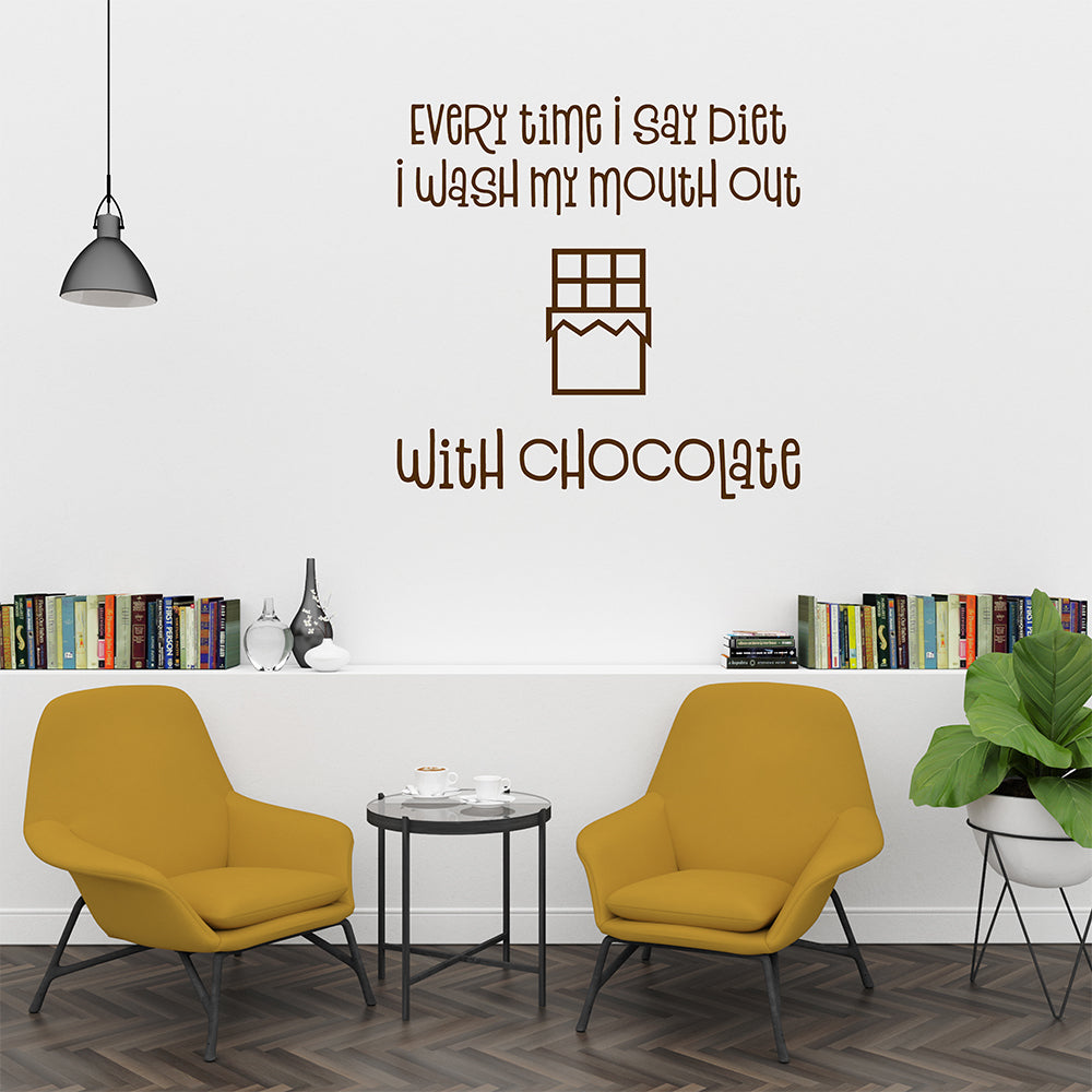 Every time I say diet I wash my mouth out with chocolate | Wall quote-Wall quote-Adnil Creations