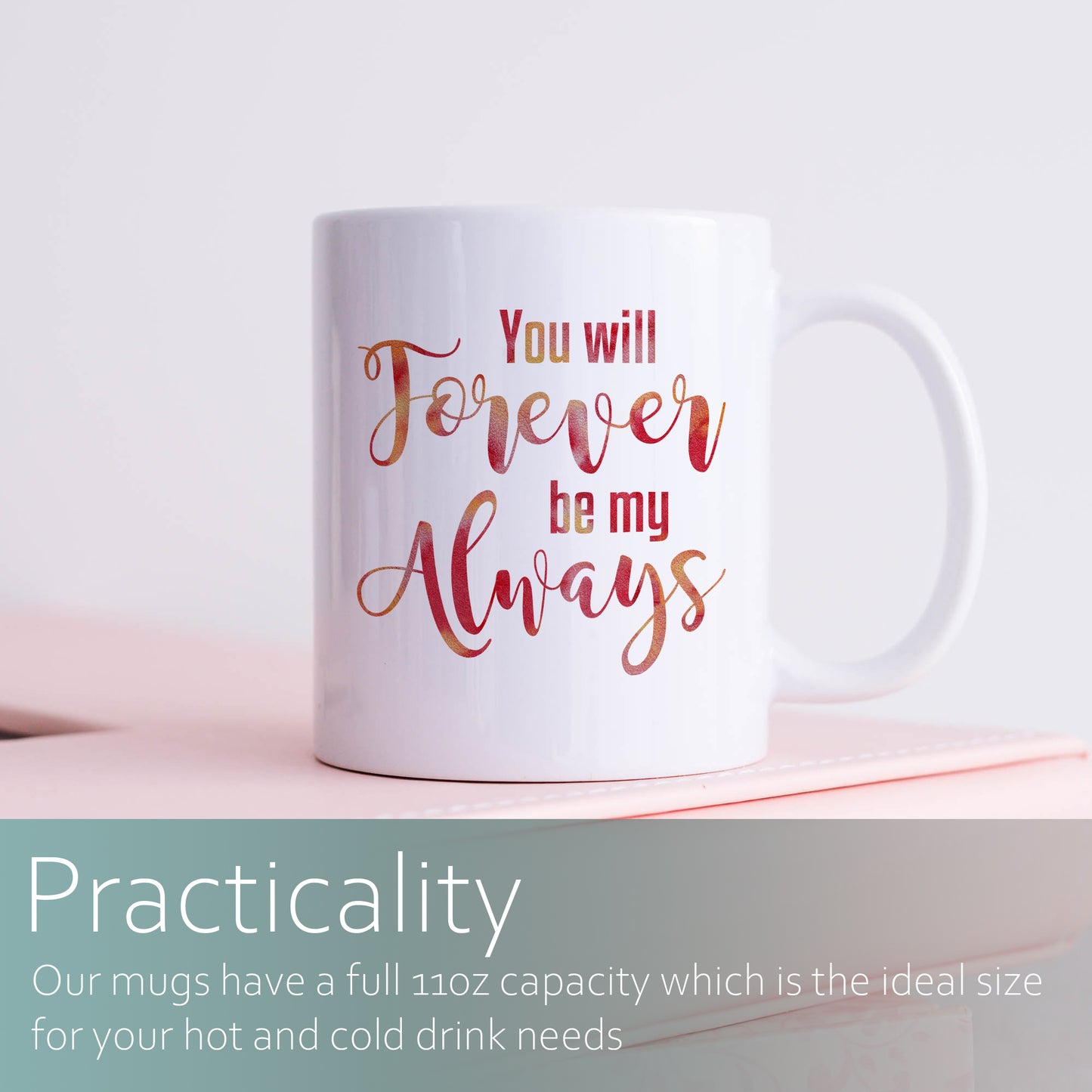 You will forever be my always | Ceramic mug