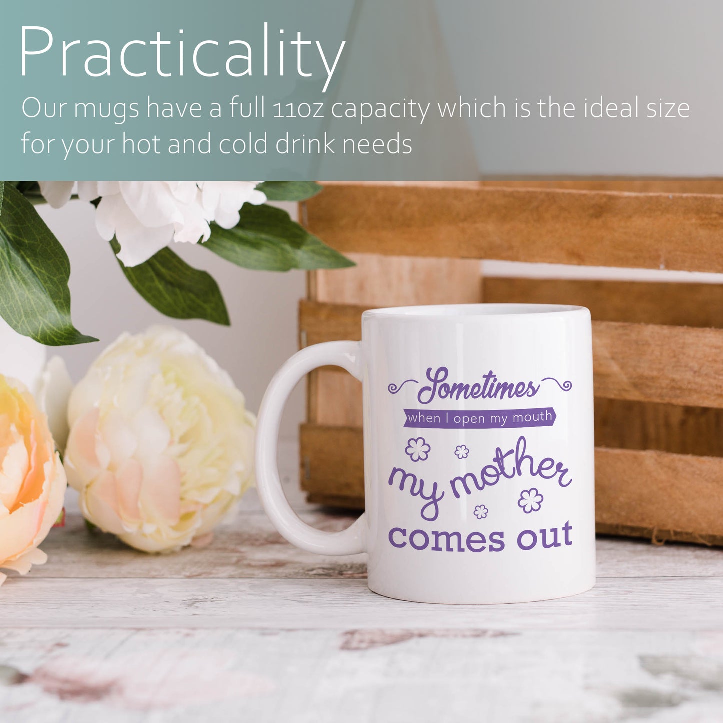 Sometimes when I open my mouth my mother comes out | Ceramic mug