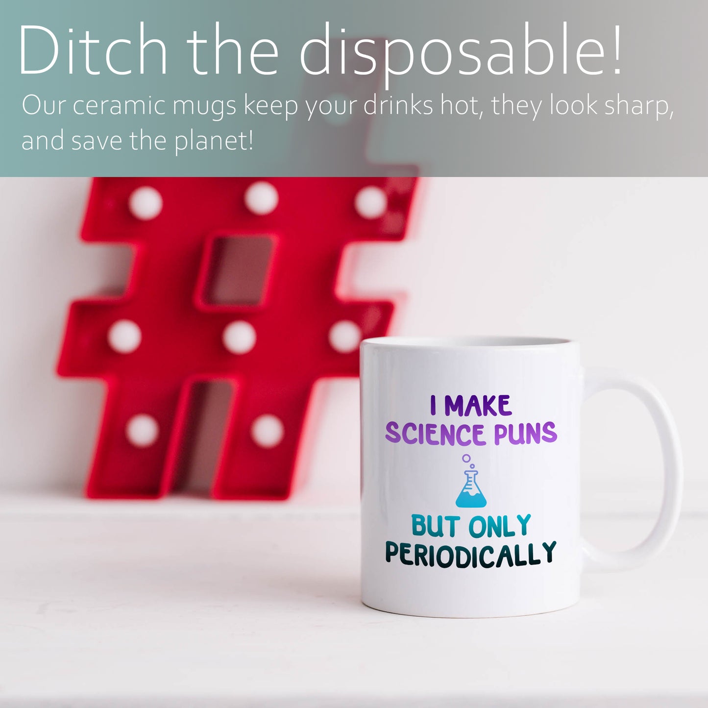 I make science puns but only periodically | Ceramic mug