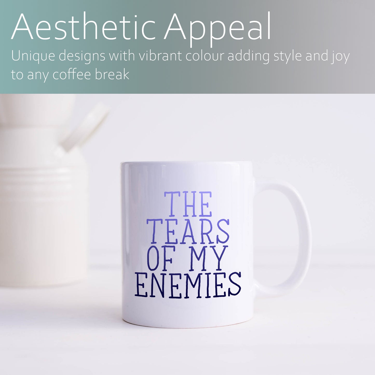 The tears of my enemies  | Ceramic mug