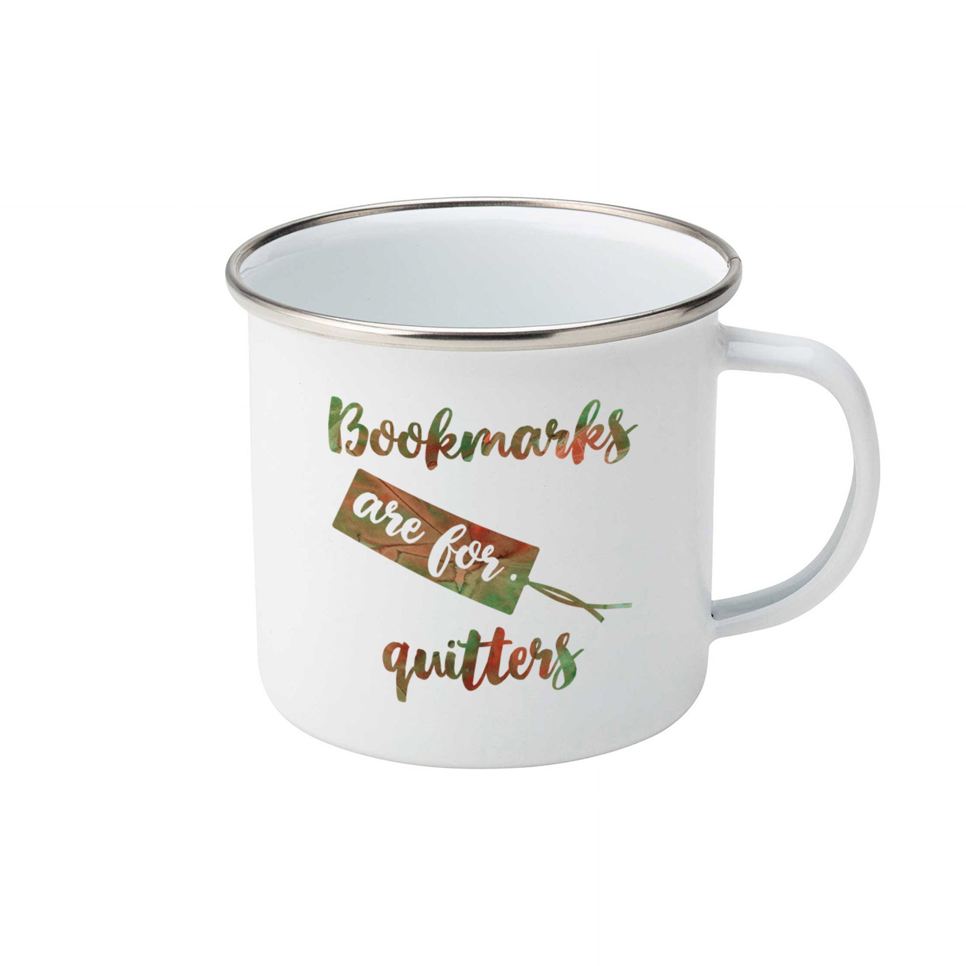 Bookmarks are for quitters | Enamel mug-Enamel mug-Adnil Creations