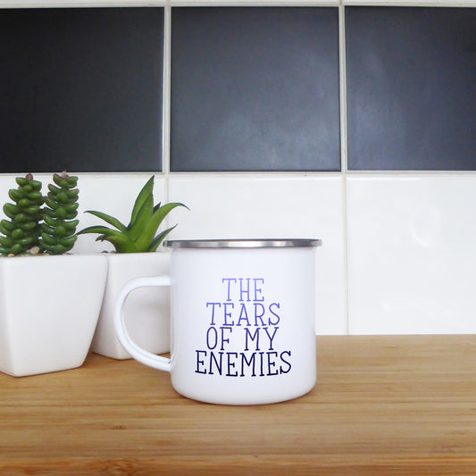 The tears of my enemies | Enamel mug