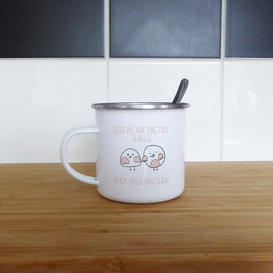 Sisters are like fat thighs | Enamel mug