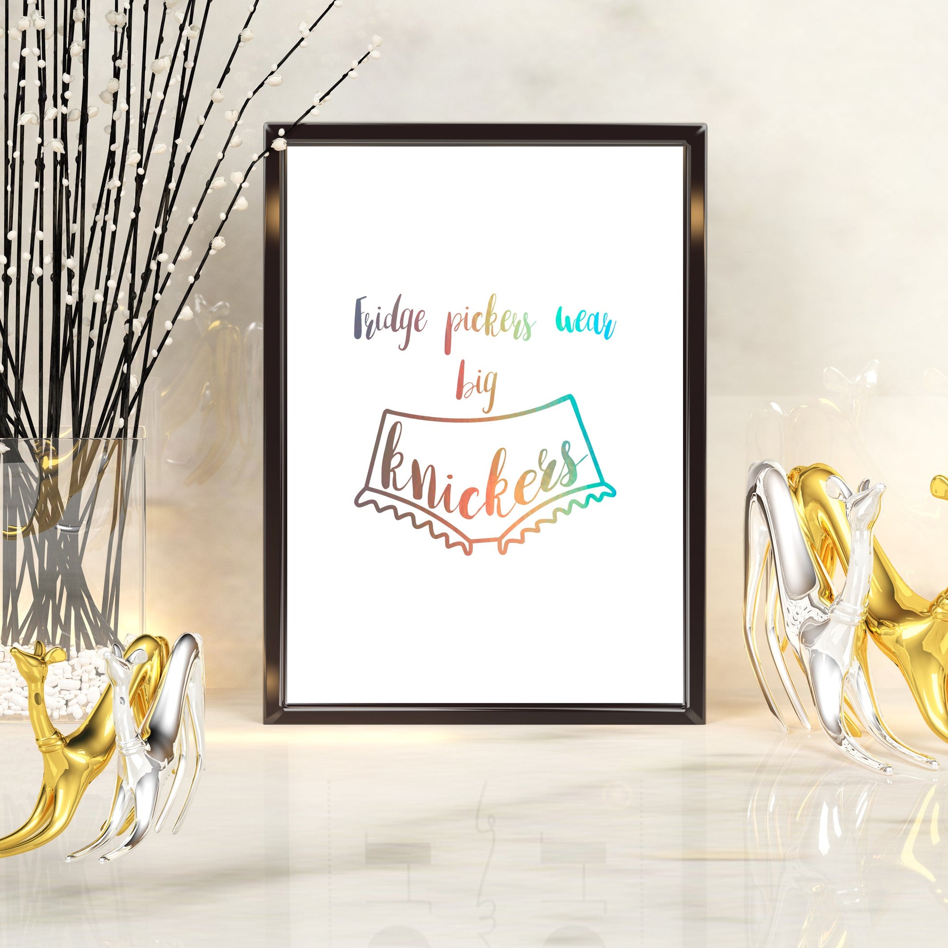 Fridge pickers wear big knickers | A4 Foil Print Quote-Foil Print-Adnil Creations