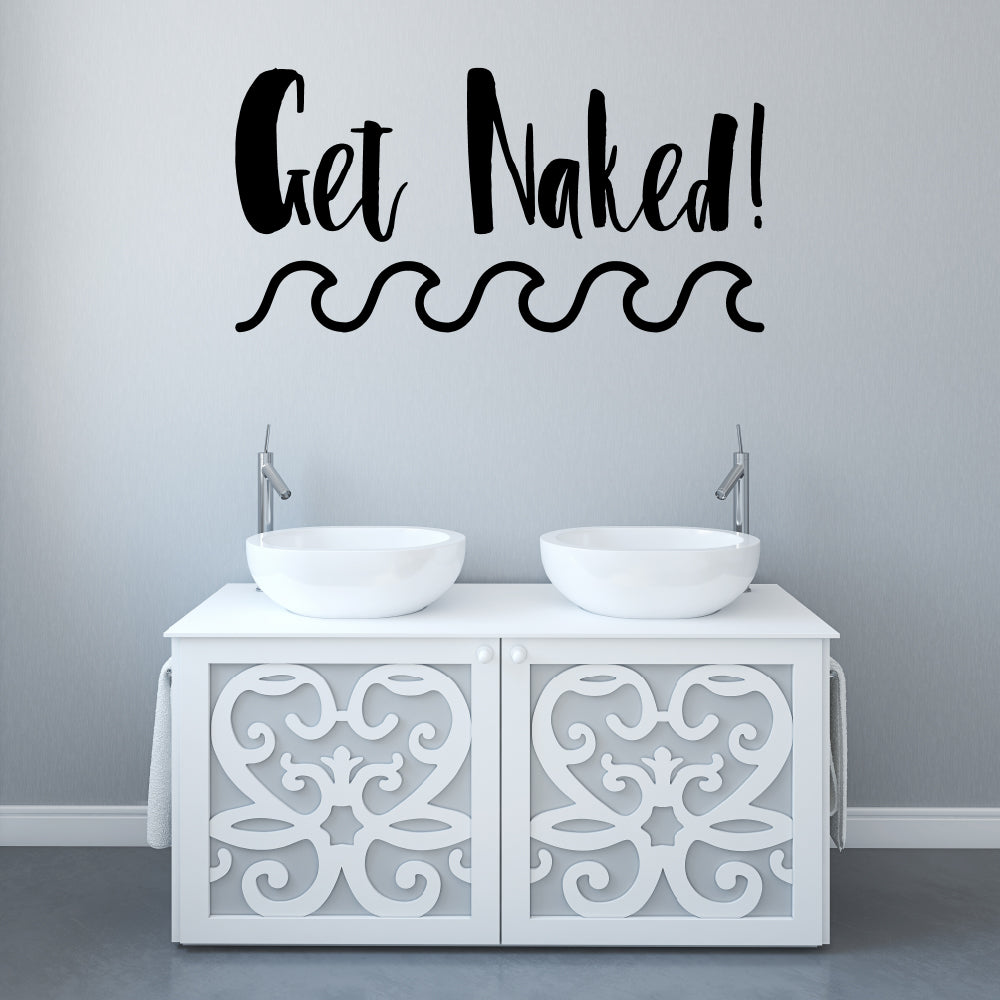 Get naked | Wall quote-Wall quote-Adnil Creations