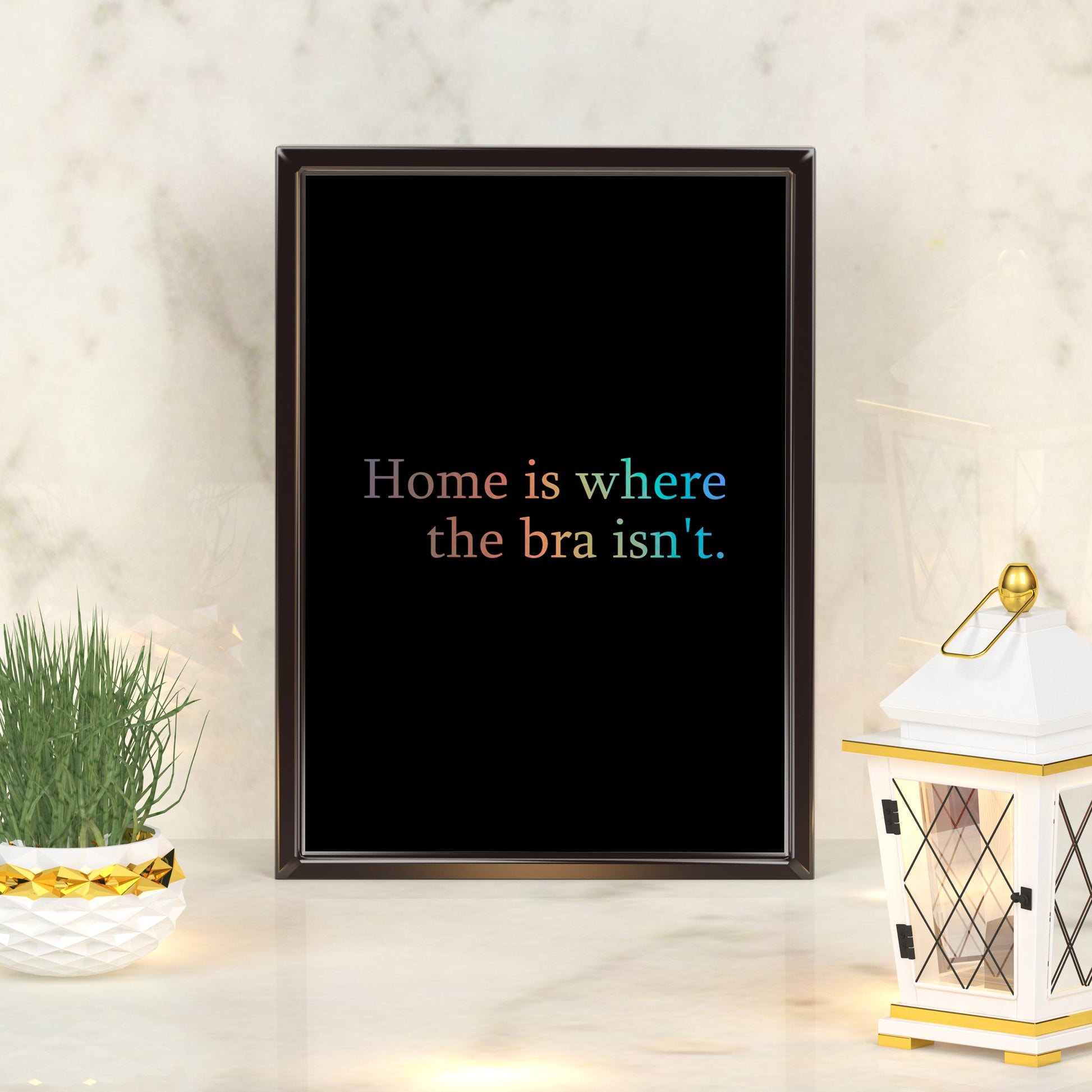 Home is where the bra isn't | A4 Foil Print Quote-Foil Print-Adnil Creations