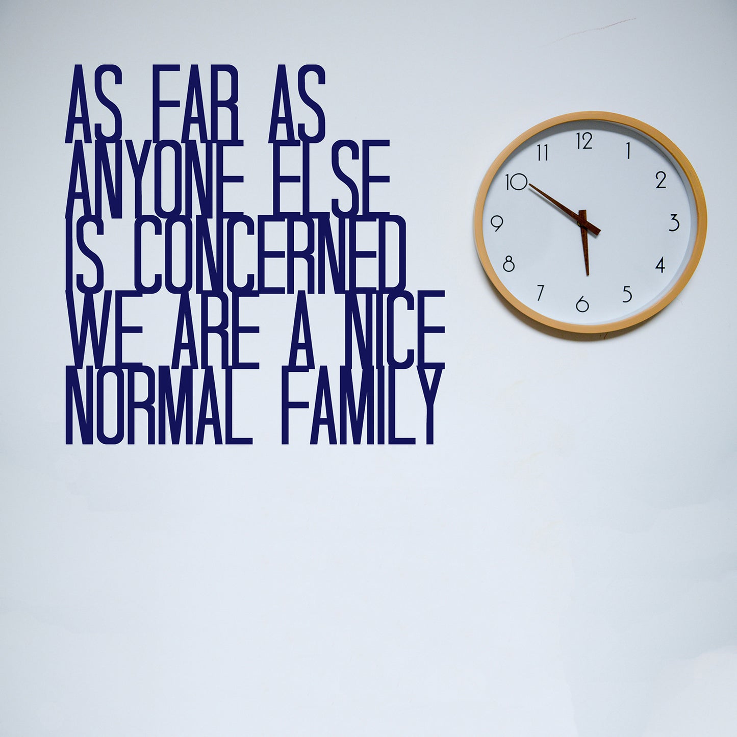 As far as anyone else is concerned, we are a nice normal family | Wall quote-Wall quote-Adnil Creations