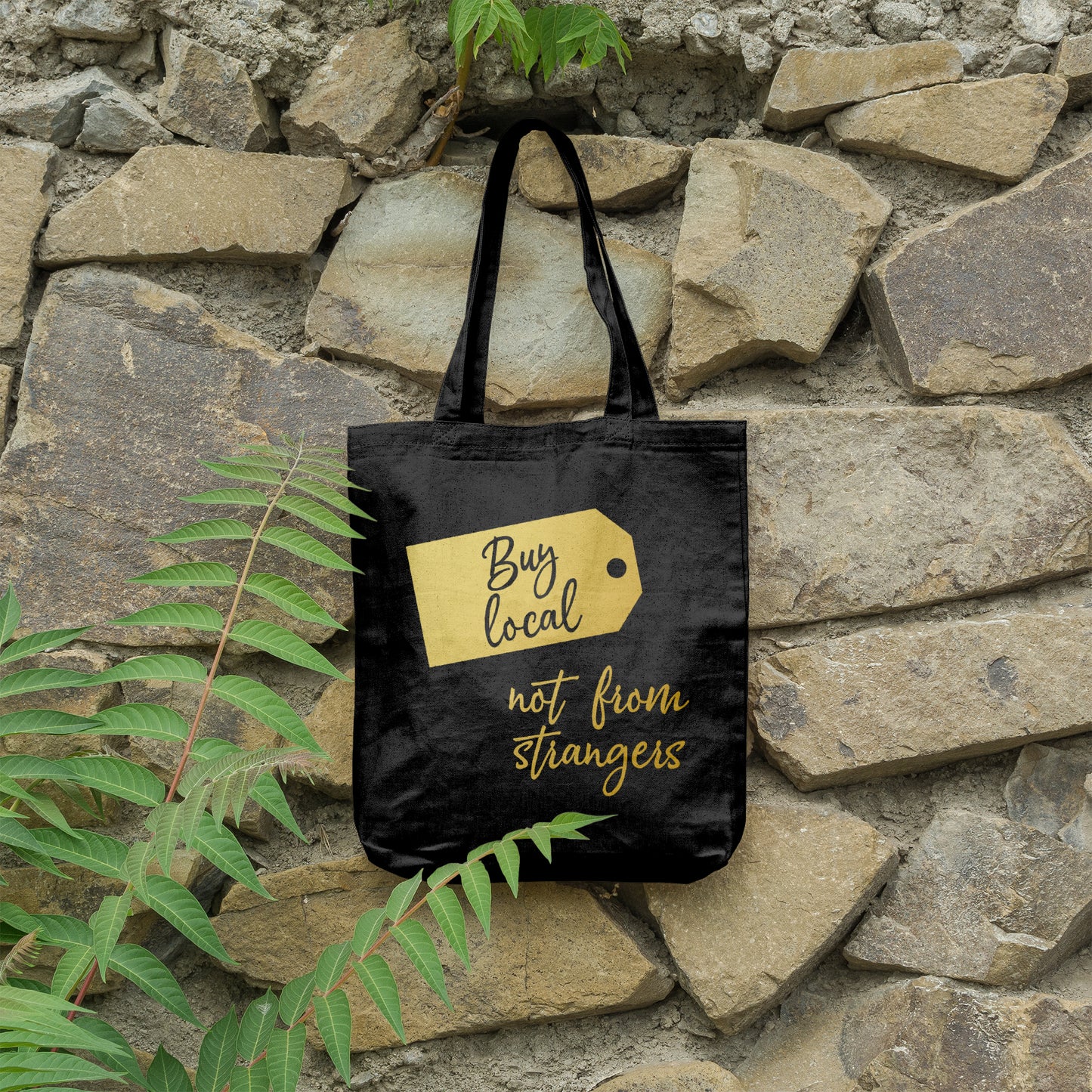 Buy local not from strangers | 100% Organic Cotton tote bag