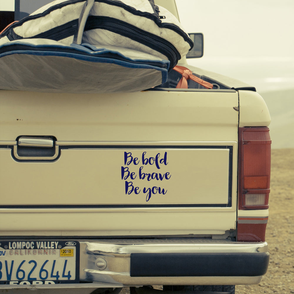 Be bold, be brave, be you | Bumper sticker