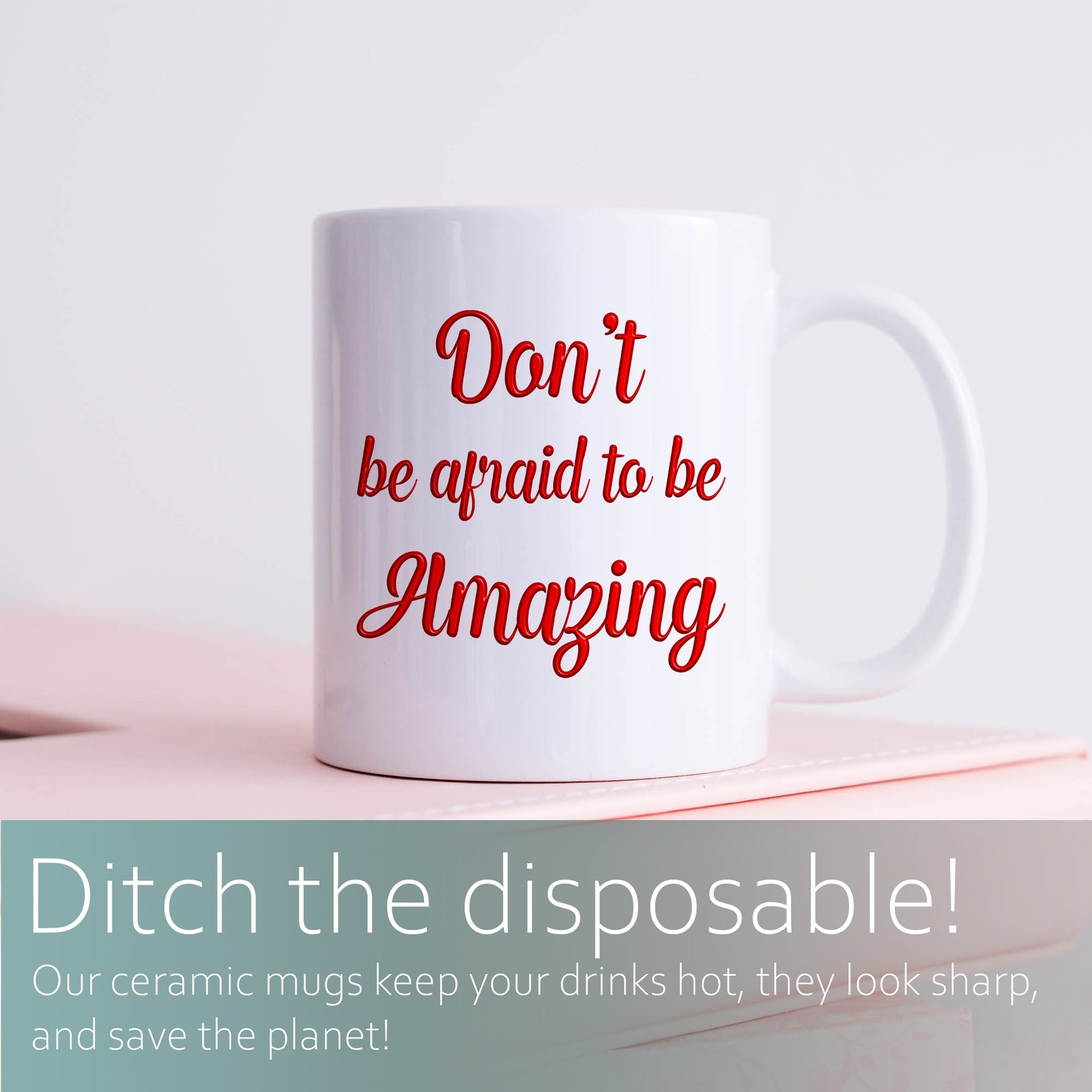 Don't be afraid to be amazing | Ceramic mug-Ceramic mug-Adnil Creations