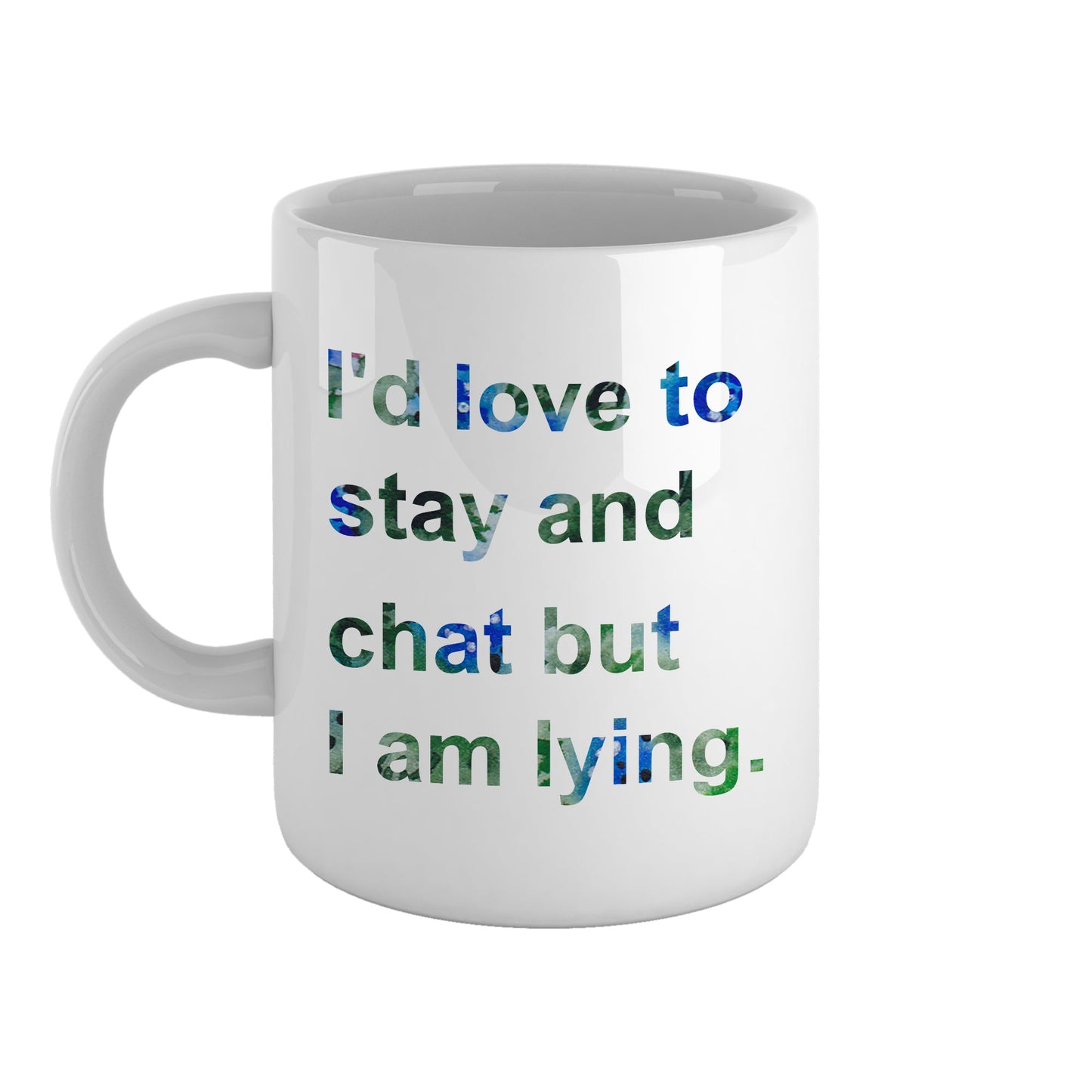 I'd love to stay and chat but I am lying | Ceramic mug-Ceramic mug-Adnil Creations