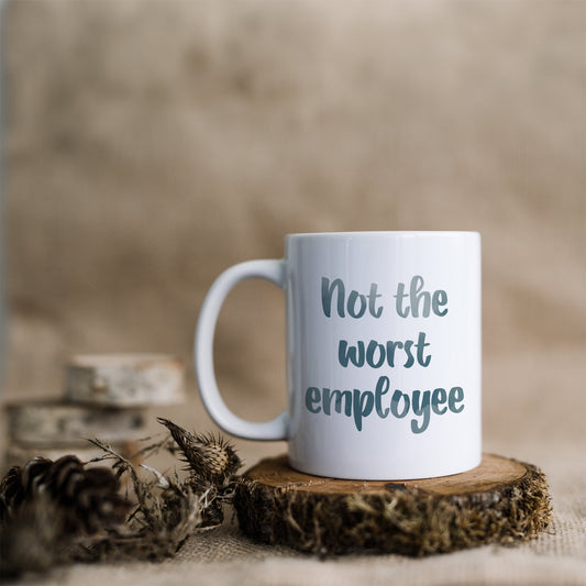 Not the worst employee | Ceramic mug-Ceramic mug-Adnil Creations