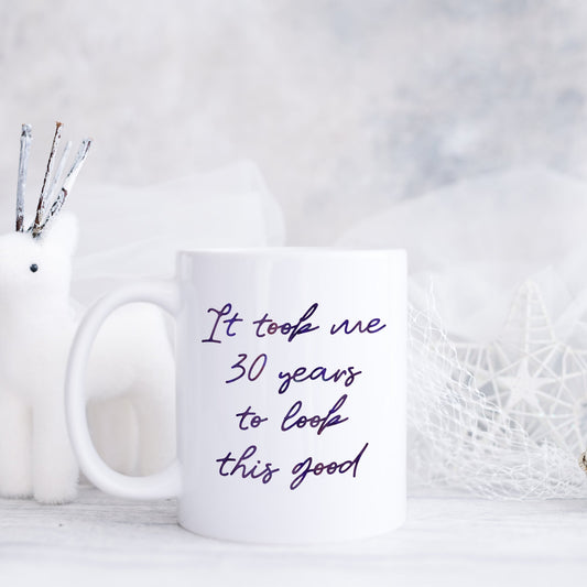 Personalised age "It took me this many years to look this good" | Ceramic mug-Ceramic mug-Adnil Creations