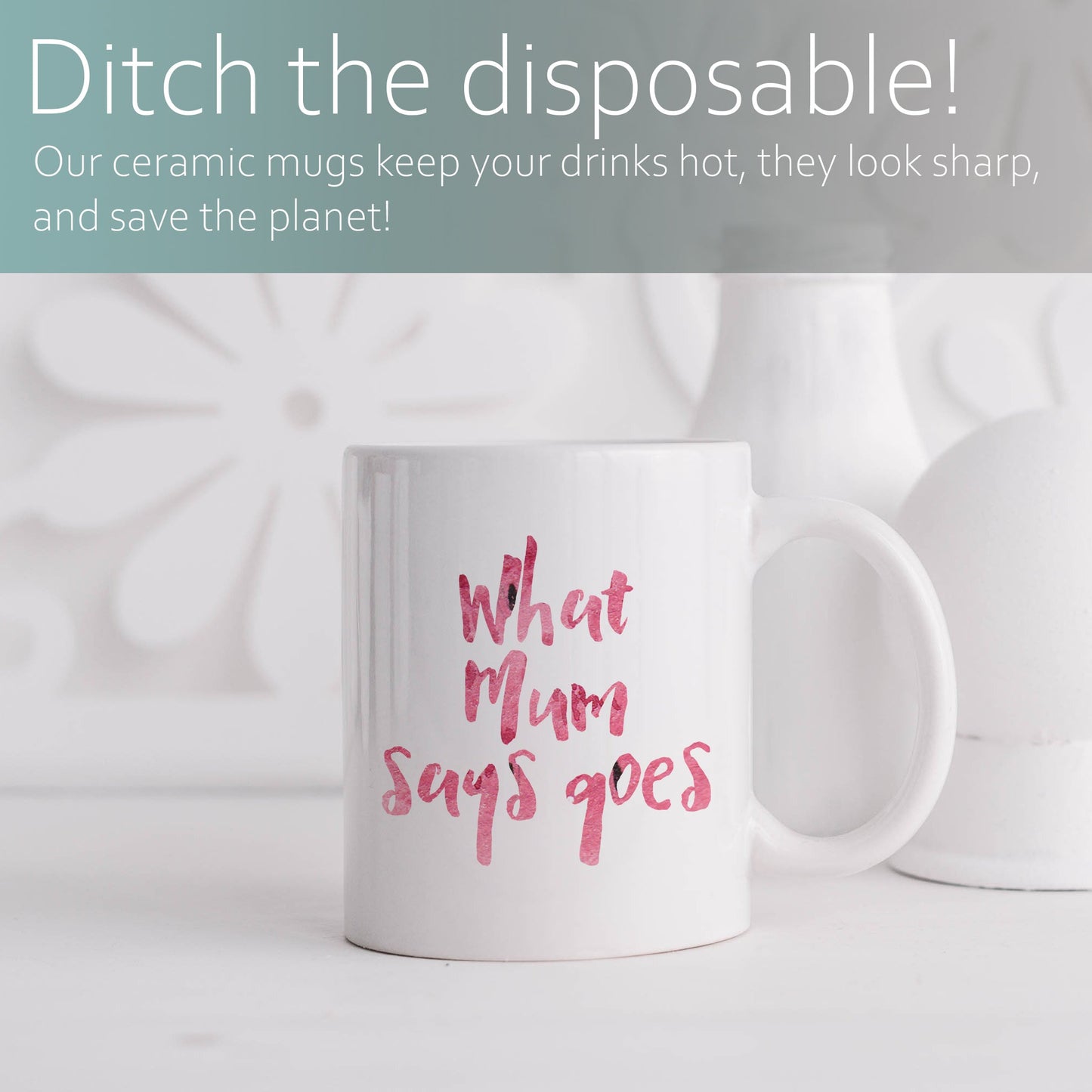 What Mum says goes | Ceramic mug-Ceramic mug-Adnil Creations