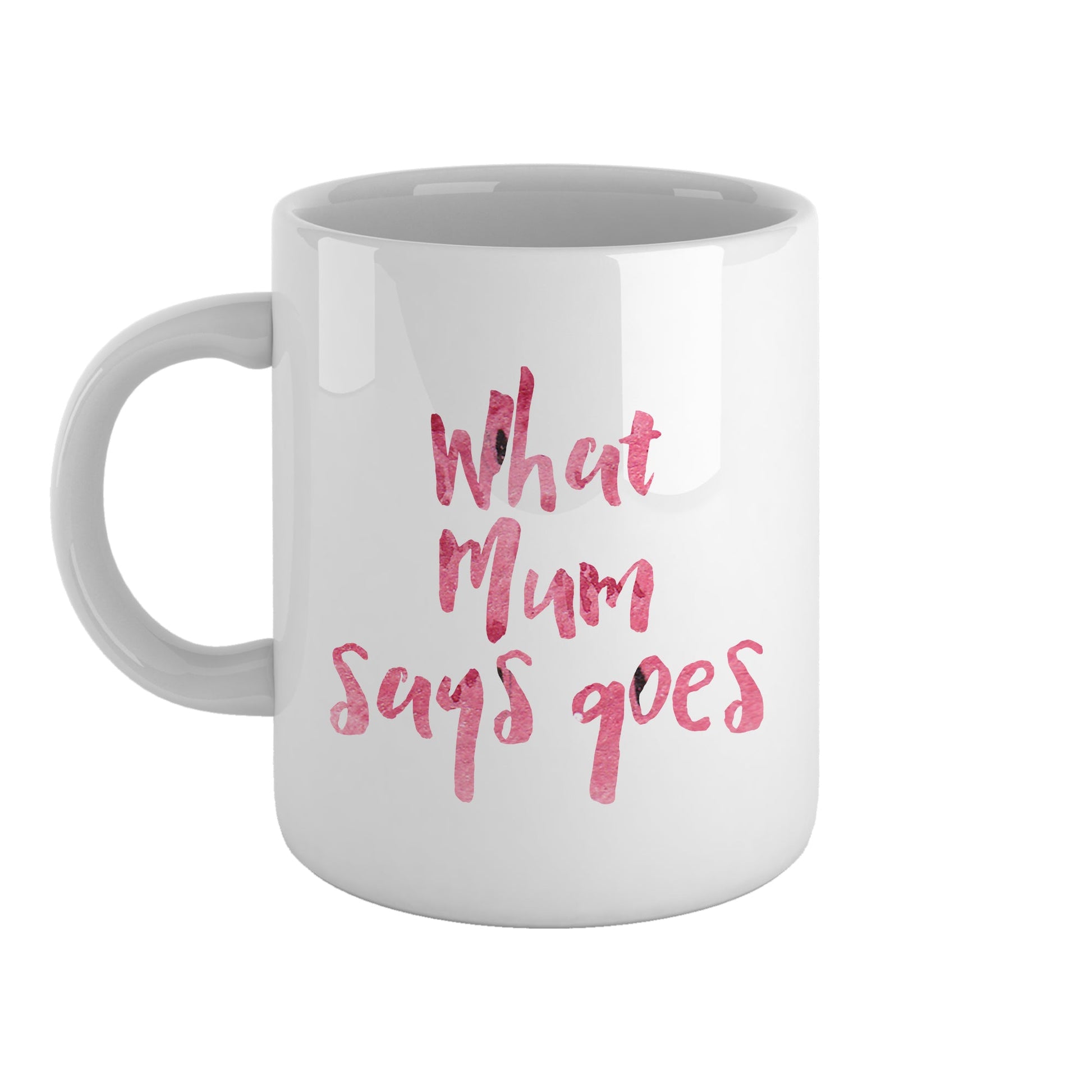 What Mum says goes | Ceramic mug-Ceramic mug-Adnil Creations