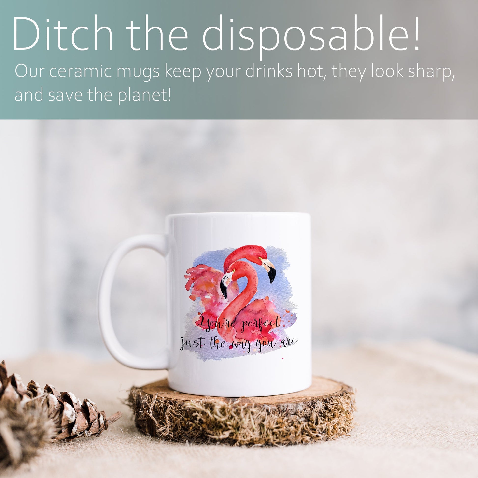 "You're perfect just the way you are" with flamingos | Ceramic mug-Ceramic mug-Adnil Creations