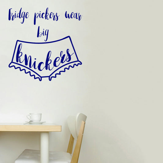 Fridge pickers wear big knickers | Wall quote - Adnil Creations