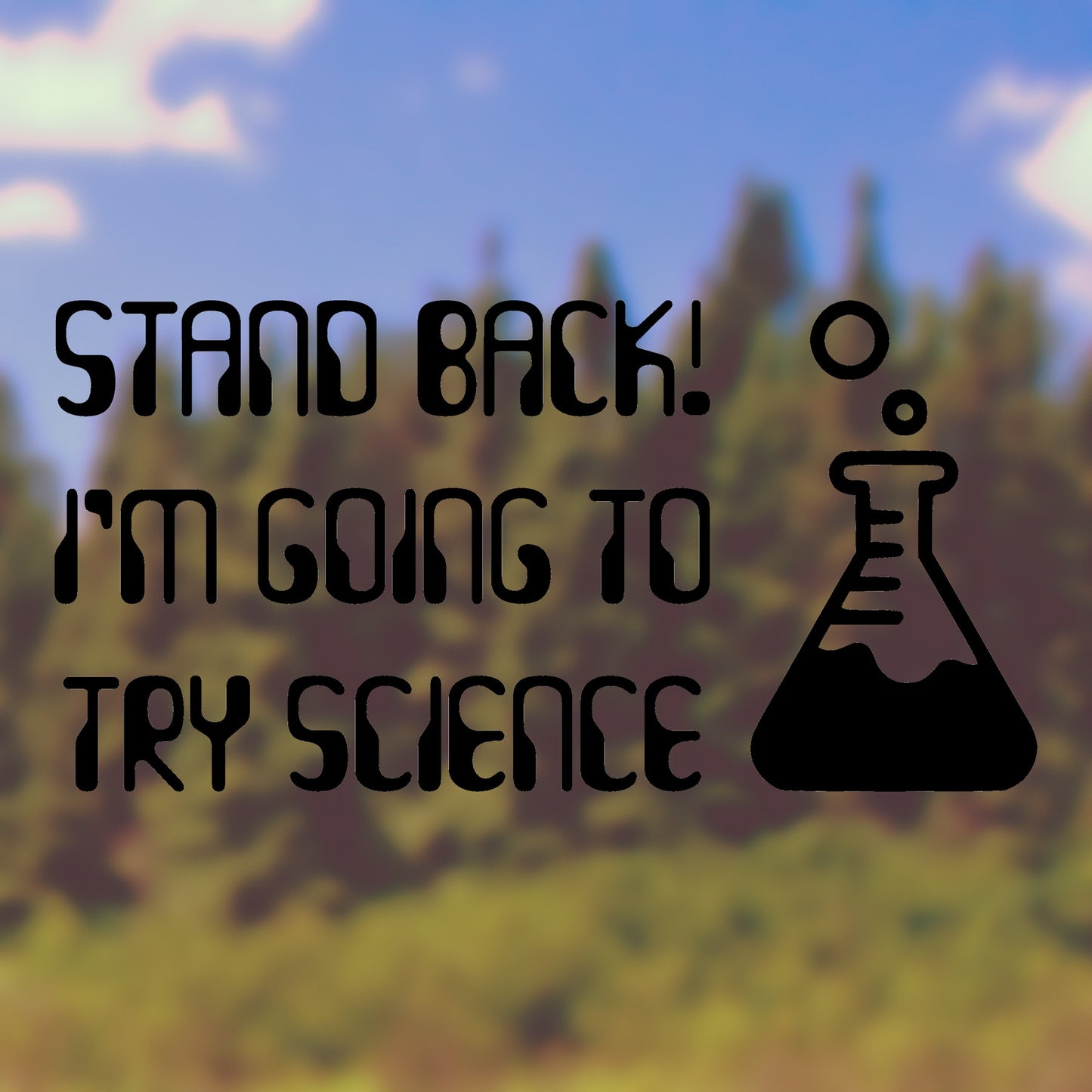 Stand back! I'm going to try science | Bumper sticker - Adnil Creations