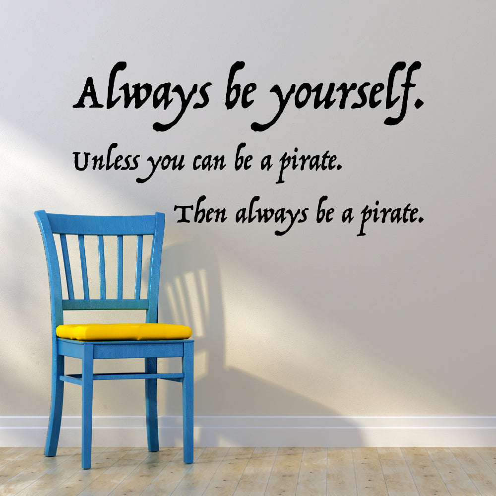 Always be yourself, unless you can be a pirate | Wall quote-Wall quote-Adnil Creations