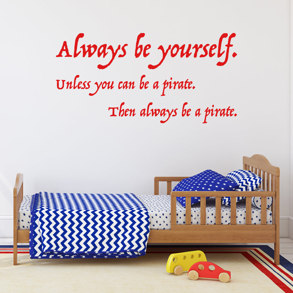 Always be yourself, unless you can be a pirate | Wall quote-Wall quote-Adnil Creations