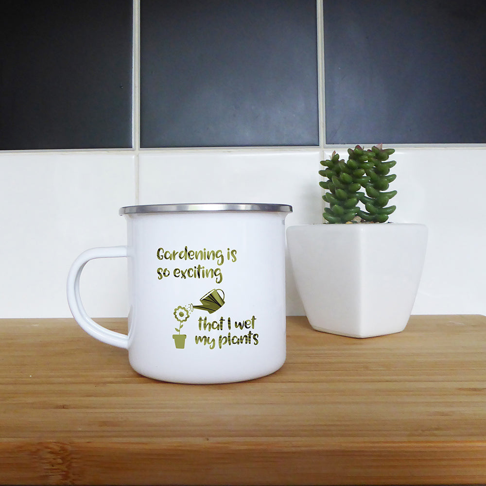 Gardening is so exciting that I wet my plants | Enamel mug - Adnil Creations